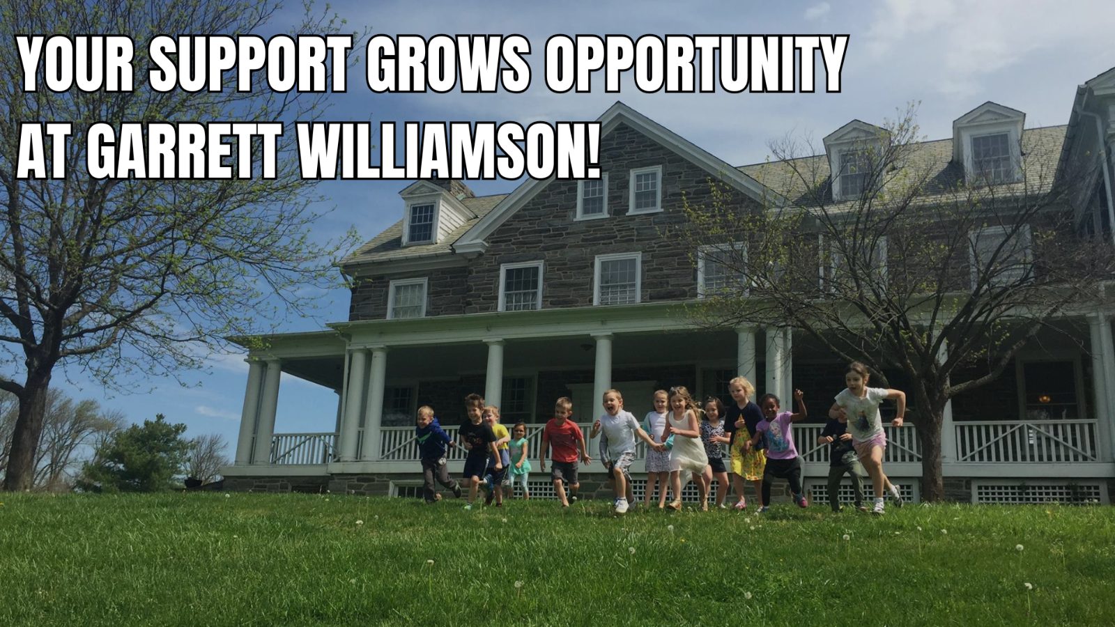 Your%20Support%20Grows%20Opportunity%20at%20Garrett%20Williamson%20(1).png